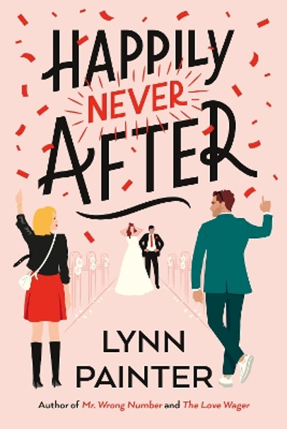 Happily Never After: A brand-new hilarious rom-com from the New York Times bestseller by Lynn Painter 9781405959865