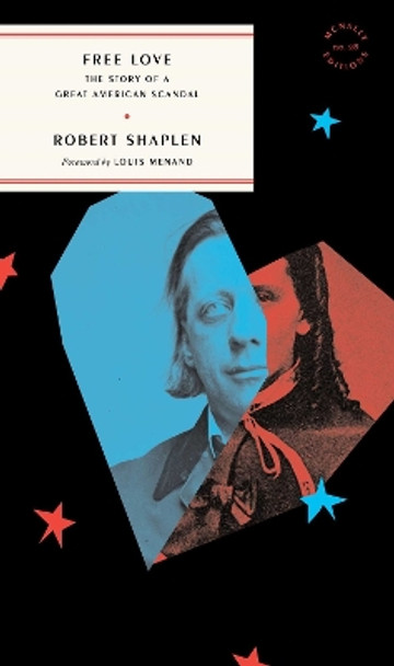 Free Love: The Story of a Great American Scandal by Robert Shaplen 9781946022912