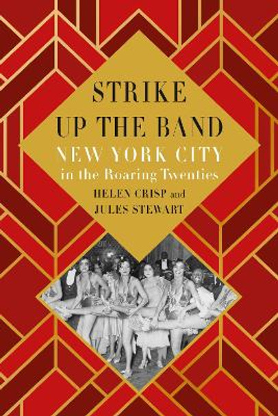 Strike Up the Band: New York City in the Roaring Twenties by Helen Crisp 9781789148565