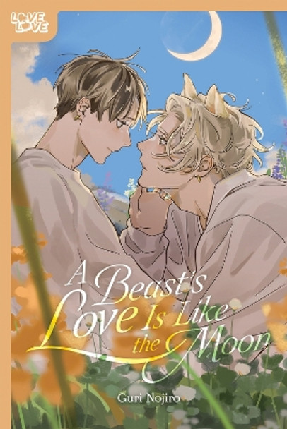 A Beast's Love Is Like the Moon by Guri Nojiro 9781427877123