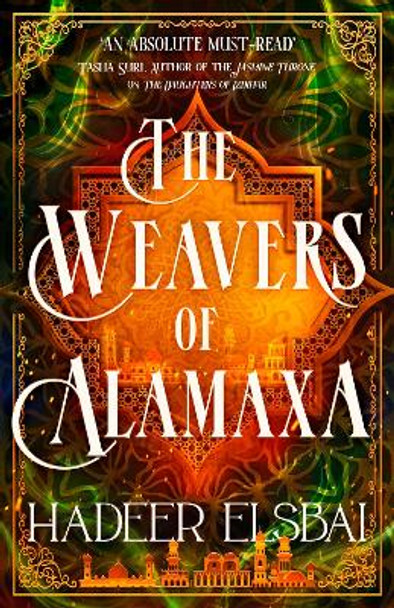 The Weavers of Alamaxa by Hadeer Elsbai 9780356520506