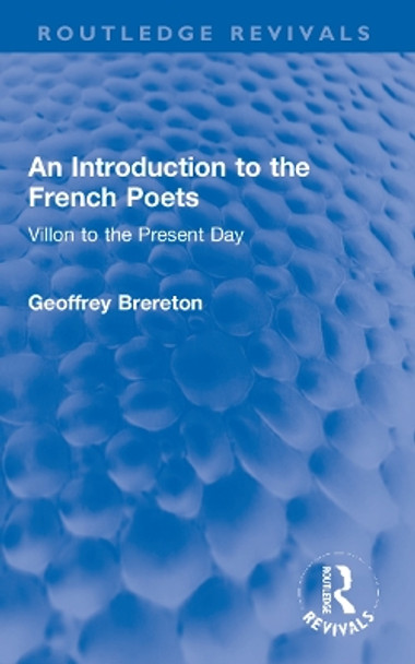 An Introduction to the French Poets: Villon to the Present Day by Geoffrey Brereton 9781032253015