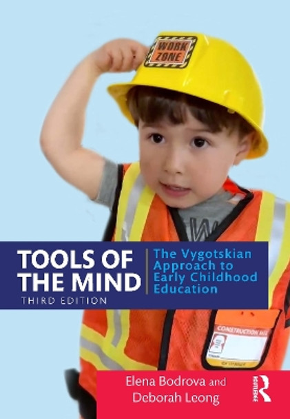 Tools of the Mind: The Vygotskian Approach to Early Childhood Education by Elena Bodrova 9780367758967