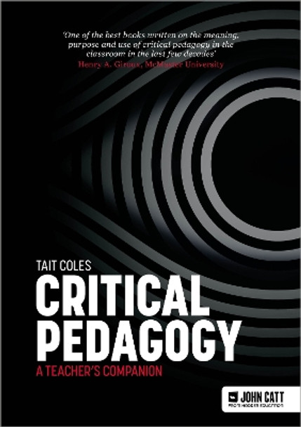 Critical Pedagogy: a teacher's companion by Tait Coles 9781398388642