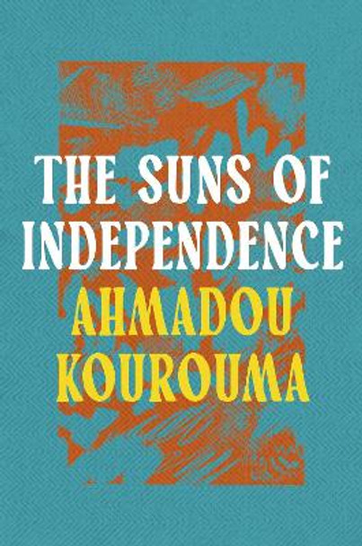 The Suns of Independence by Ahmadou Kourouma 9781035901036