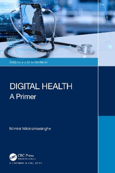 Digital Health: A Primer by Nilmini Wickramasinghe 9781032331683