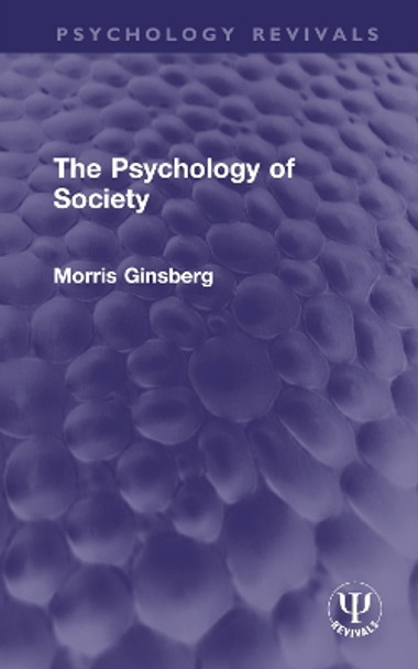 The Psychology of Society by Morris Ginsberg 9781032744544