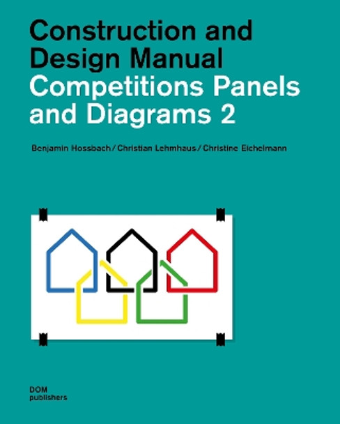 Competitions Panels and Diagrams 2: Construction and Design Manual by Benjamin Hossbach 9783869229027