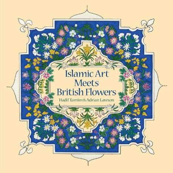 Islamic Art Meets British Flowers by Hadil Tamim 9781909747609