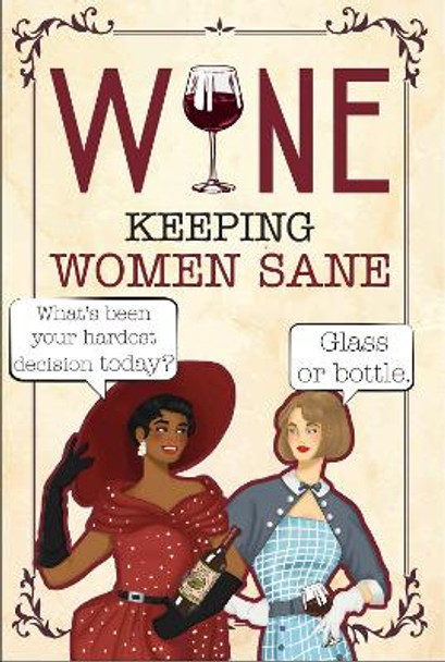 Wine - Keeping Women Sane: Funny Quotes for Wine Lovers by Books by Boxer 9781915410368