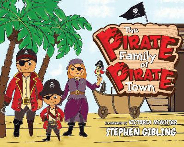 The Pirate Family of Pirate Town by Stephen Gibling 9781838753740