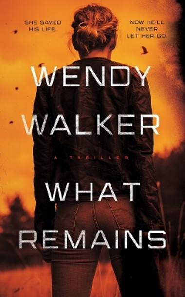 What Remains by Wendy Walker 9798212876926