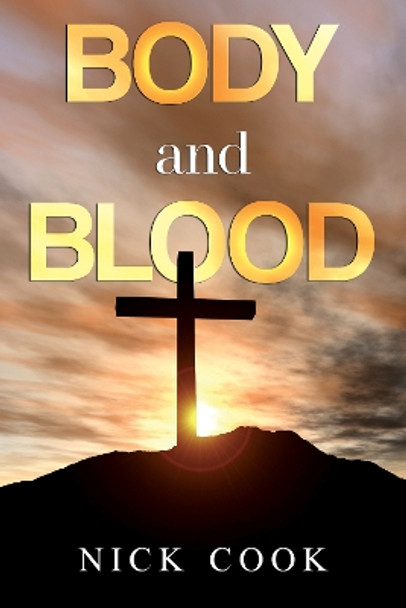 Body and Blood by Nick Cook 9781837942053