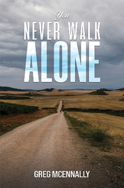 You Never Walk Alone by Greg McEnnally 9781035840885