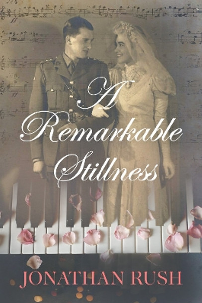 A Remarkable Stillness by Jonathan Rush 9781923020313