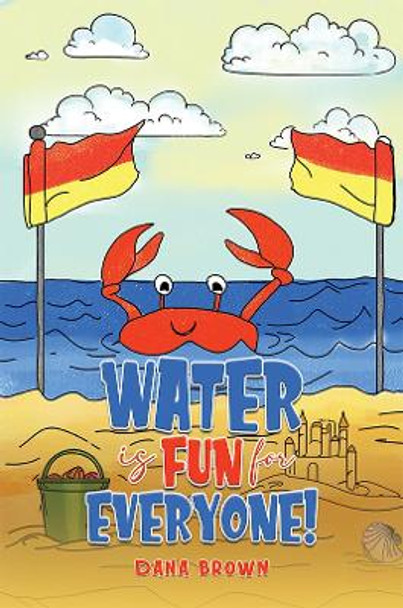 Water is Fun for Everyone! by Dana Brown 9781035823024