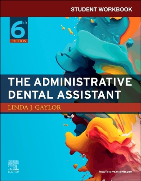 Student Workbook for The Administrative Dental Assistant by Linda J. Gaylor 9780323936095