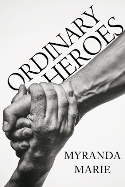 Ordinary Heroes by Myranda Marie 9781800167339