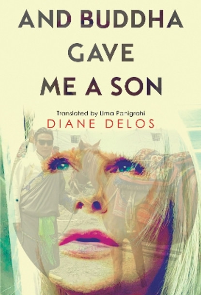 And Buddha Gave me a Son by Diane Delos 9781804398777
