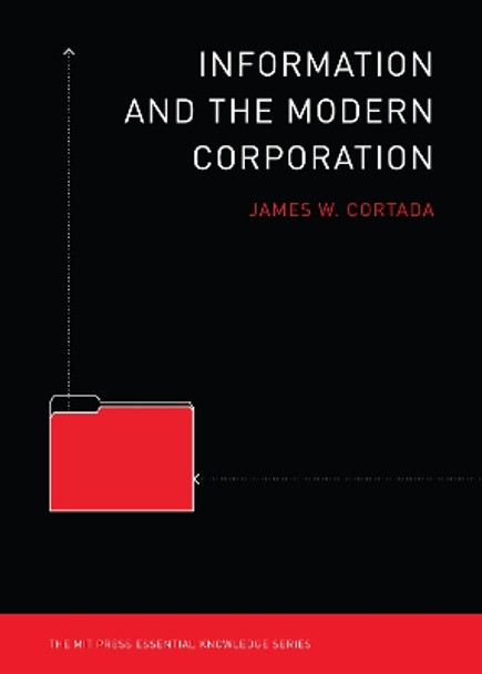 Information and the Modern Corporation by James W. Cortada 9780262516419