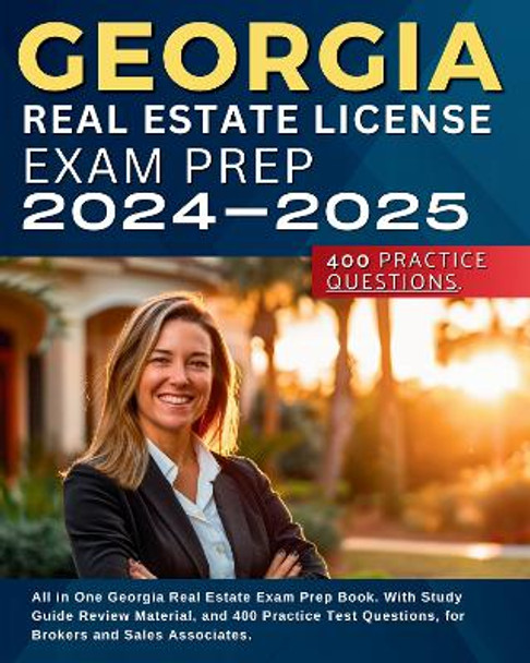 Georgia Real Estate License Exam Prep 2024-2025: All in One Georgia Real Estate Exam Prep Book. With Study Guide Review Material, and 551 Practice Test Questions, for Brokers and Sales Associates. by James Jackobsten 9781836022046