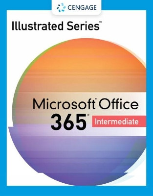 Illustrated Microsoft Office 365 & Office Intermediate by David Beskeen 9780357674963