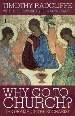 Why Go to Church?: The Archbishop of Canterbury's Lent Book: 2009 by Timothy Radcliffe 9780826499561