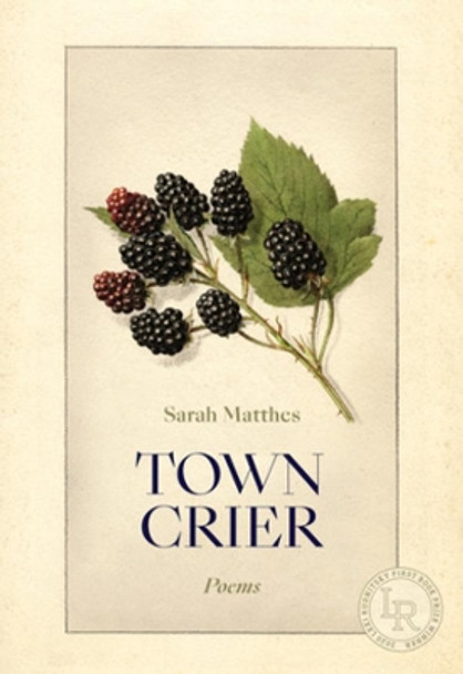 Town Crier: Poems by Sarah Matthes 9780892555277