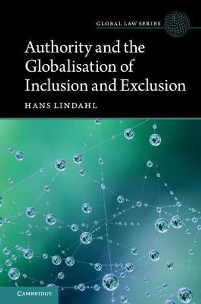 Authority and the Globalisation of Inclusion and Exclusion by Hans Lindahl