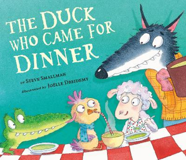 The Duck Who Came for Dinner by Steve Smallman 9781664300354