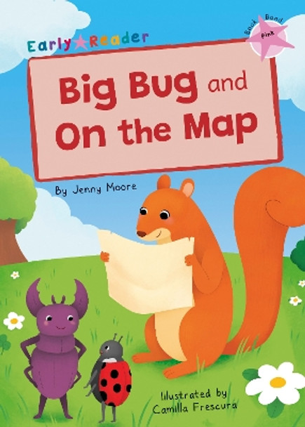 Big Bug and On the Map: (Pink Early Reader) by Jenny Moore 9781848868731