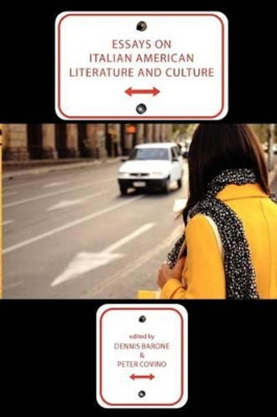 Essays on Italian American Literature and Culture by Dennis Barone 9781599540351