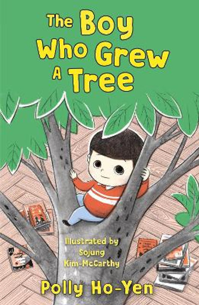 The Boy Who Grew A Tree by Polly Ho-Yen 9781913311308