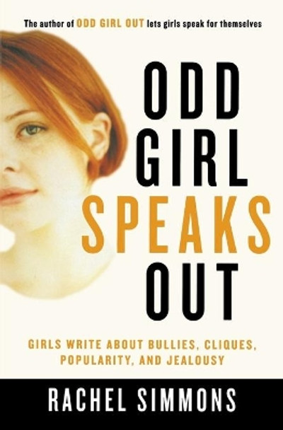 Odd Girl Speaks Out: Girls Write about Bullies, Cliques, Popularity, and Jealousy by Rachel Simmons 9780156028158