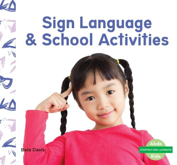 Sign Language & School Activities by Bela Davis 9781098207038