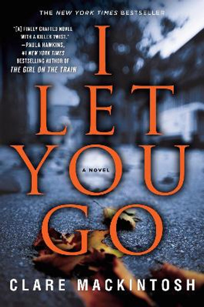 I Let You Go by Clare Mackintosh 9781101987506