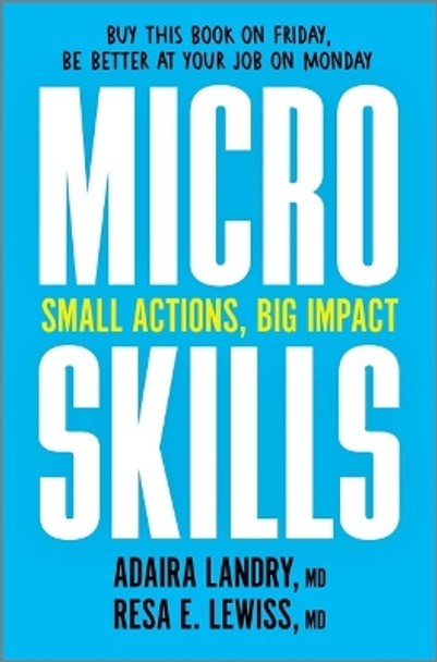 Microskills: Small Actions, Big Impact by Adaira Landry 9781335013293