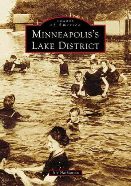 Minneapolis's Lake District by Iric Nathanson 9781467161299