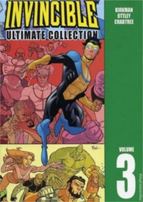 Invincible: The Ultimate Collection Volume 3 by Robert Kirkman 9781582407630