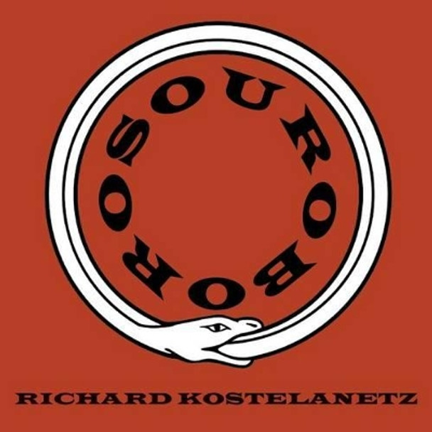 Ouroboros by Richard Kostelanetz 9781630450090