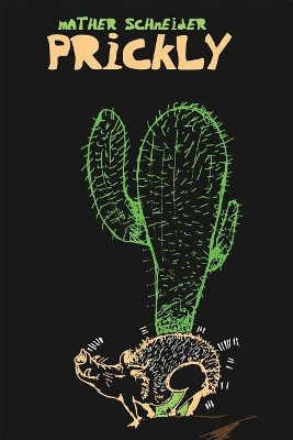 Prickly by Mather Schneider 9781630450410