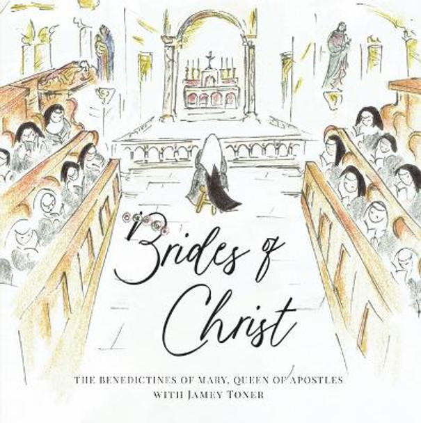 Brides of Christ by Benedictines of Mary Queen of Apostles 9781644139516