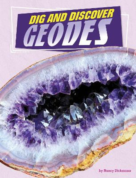 Dig and Discover Geodes by Nancy Dickmann 9781666342581