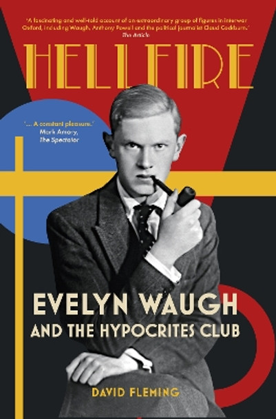 Hellfire: Evelyn Waugh and the Hypocrites Club by David Fleming 9781803996516