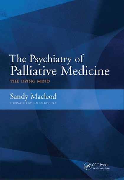 The Psychiatry of Palliative Medicine: The Doctor's Companion to the Classics, v. 2 by Sandy MacLeod 9781846190926