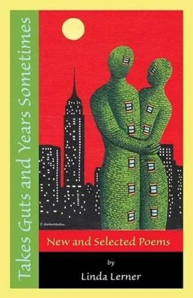 Takes Guts and Years Sometimes: New and Selected Poems by Linda Lerner 9781935520313