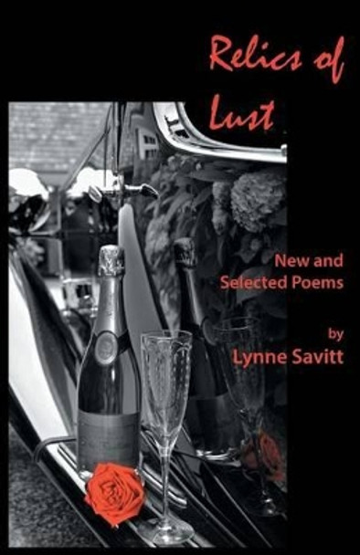 Relics of Lust: New and Selected Poems by Lynne Savitt 9781935520825