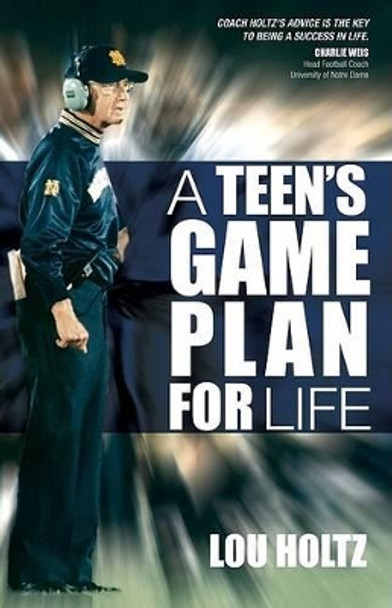 Teen's Game Plan for Life by Lou Holtz 9781933495095
