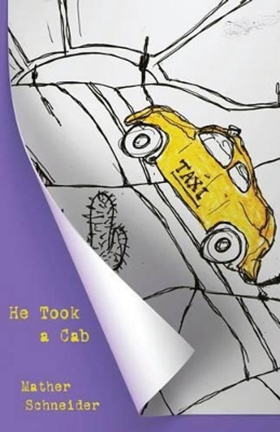 He Took a Cab by Mather Schneider 9781935520214