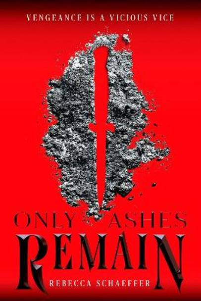 Only Ashes Remain by Rebecca Schaeffer